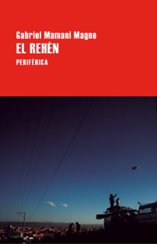 el rehen (ebook)-gabriel mamani magne-9788410171602