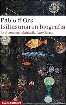 isiltasunaren biografia-pablo d ors-9788410317796