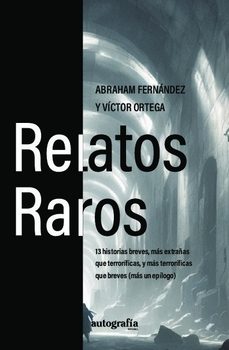 relatos raros-abraham fernandez-victor ortega-9788410347496