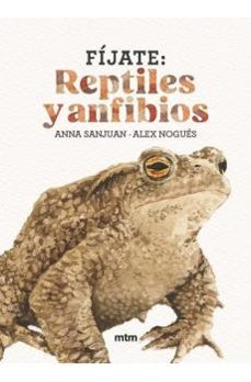 fijate: reptiles y anfibios (ebook)-anna sanjuan-alex nogues-9788410407671
