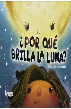 ¿por que brilla la luna?-adrian reina hurtado-9788410607996