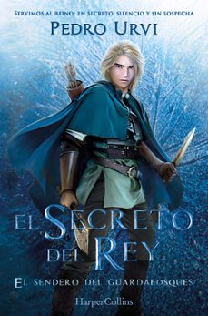 el secreto del rey: (el sendero del guardabosques, libro 2)-pedro urvi-9788410646896