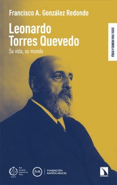leonardo torres quevedo: su vida, su mundo-9788410671096