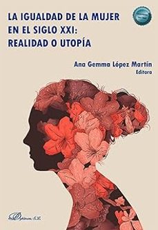 la igualdad de la mujer en el siglo xxi: realidad o utopia-9788410701496