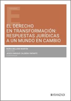 el derecho en transformacion: respuestas juridicas a un mundo en cambio-nuria belloso martin-9788410850996