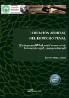 creacion judicial del derecho penal. (la responsabilidad penal corporativa. interaccion legal y jurisprudencial) (ebook)-9788411225670
