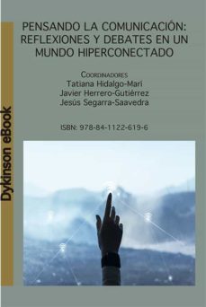 pensando la comunicacion: reflexiones y debates en un mundo hiperconectado. (ebook)-javier herrero-gutiérrez-jesús segarra-saavedra-9788411226196