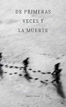 de primeras veces y la muerte-noel a. santos-9788411235396