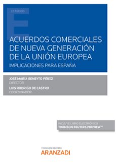 acuerdos comerciales de nueva generacion de la union europea. implicaciones para españa (papel + e-book)-jose mª beneyto perez-9788411246996