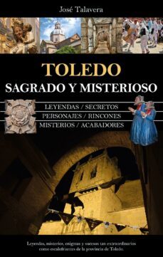 toledo sagrado y misterioso (ebook)-jose talavera-9788411318396