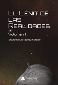 el cenit de las realidades volumen 1 (ebook)-eugenio gonzalez pastor-9788411554596