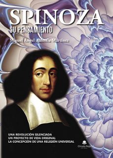 spinoza: su pensamiento-miguel angel aulestia martinez-9788411892896