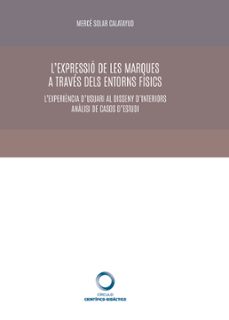 l’expressió de les marques a través dels entorns físics. l’experiència d’usuari al disseny d’interiors. anàlisi de casos d’estudi-9788411991896