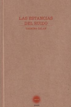las estancias del ruido-jazmina galan pons-9788412101096