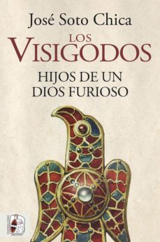 los visigodos. hijos de un dios furioso (ebook)-jose soto chica-9788412207996