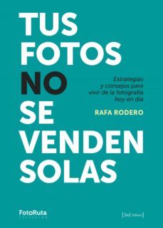 tus fotos no se venden solas (ebook)-rafa rodero-9788412227796