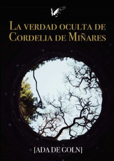 la verdad oculta de cordelia de miñares (ebook)-ada de goln-9788412332896