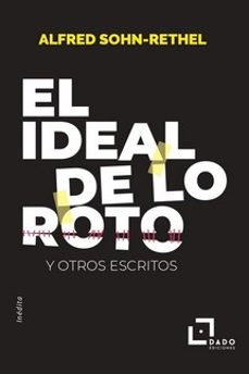 el ideal de lo roto-alfred sohn rethel-9788412442496