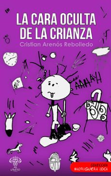 la cara oculta de la crianza (ebook)-cristian arenos rebolledo-9788412531596