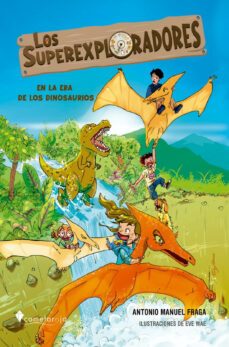 los superexploradores en la era de los dinosaurios-antonio manuel fraga-9788412590296
