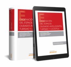 ordenacion del espacio: ciudades inteligentes, turismo y logistic a-julian mora aliseda-9788413090696
