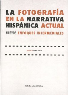 la fotografia en la narrativa hispanica actual-9788413203096