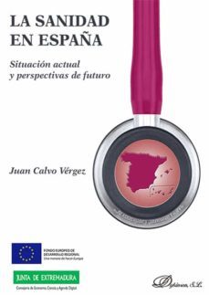 la sanidad en españa. situacion actual y perspectivas de futuro-juan calvo vergez-9788413248196