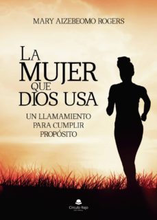 la mujer que dios usa-mary aizebeomo rogers-9788413310596