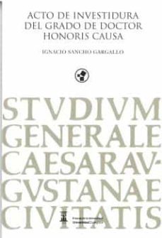 acto de investidura del grado de doctor honoris causa, ignacio sancho gargallo (ebook)-ignacio sancho gargallo-9788413405902