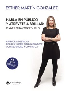 habla en publico y atrevete a brillar: claves para conseguirlo (ebook)-esther martin gonzalez-9788413506296