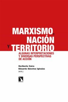 marxismo, nacion y territorio-eduardo sanchez iglesias-heriberto cairo-9788413523996