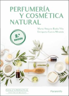 perfumeria y cosmetica natural (2ª edicion)-maria amparo badia vila-enriqueta garcia miranda-9788413664996