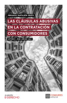 clausulas abusivas en la contratacion con consumidores-fernando pantaleon prieto-9788413695396