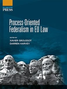 process-oriented federalism in eu law-xavier groussot-darren harvey-9788413698496