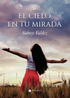 el cielo en tu mirada (ebook)-sidney valdez-9788413851396