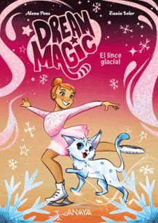 dream magic. el lince glacial-alena pons-9788414363096