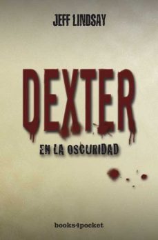 dexter en la oscuridad-jeff lindsay-9788415139096