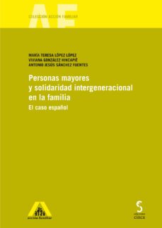 personas mayores y solidaridad intergeneracional en la familia: el caso español-9788415305996