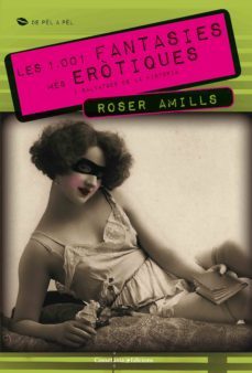 les 1.001 fantasies mes erotiques i salvatges de la historia (ebook)-roser amills-9788415456896