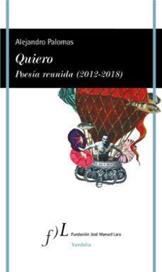 quiero: poesia reunida (2012-2018)-9788415673996