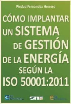 como implantar un sistema de gestion de la energia segun la iso 50001:2011 (ebook)-9788415683896