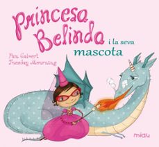 princesa belinda i la seva mascota-pam calvert-9788416082896