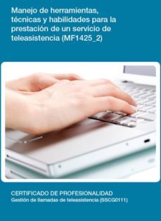 manejo de herramientas,tecnicas y habilidades para la prestacion de un servicio de teleasistencia (mf1425_2)-9788416102396