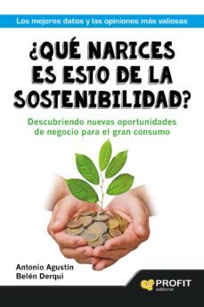 ¿que narices es esto de la sostenbilidad?-jaime agustin justribo-9788416115396