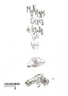 monotonos golpes de estado-ivan rafael-9788416149896