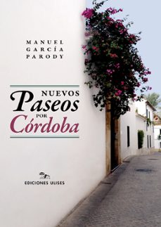 nuevos paseos por cordoba-manuel a. garcia parody-9788416300396