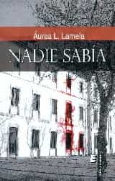 nadie sabia-aurea l. lamela-9788416321896