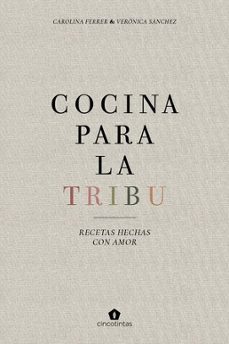 cocina para la tribu-carolina ferrer-veronica sanchez-9788416407996
