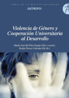 violencia de genero y cooperacion universitaria al desarrollo-maria jose del pino espejo-9788416421596