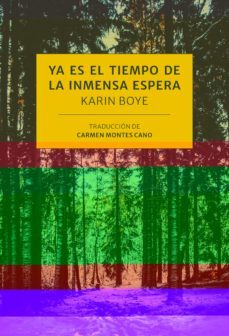 ya es el tiempo de la inmensa espera-karin boye-9788416529896